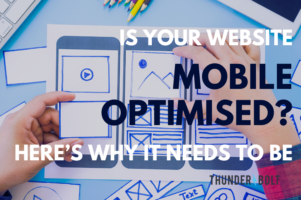 An image of a mobile-optimised website design with the title "Is your website mobile optimised? Here's why it needs to be".