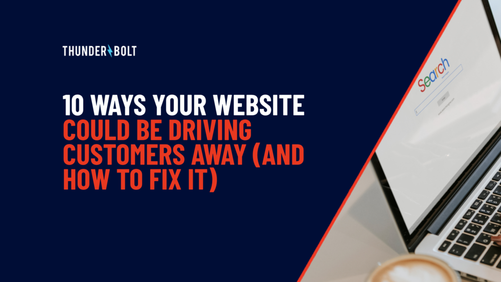 10 Ways Your Website Could Be Driving Customers Away (And How to Fix It)